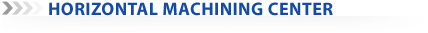 Horizontal Machining Center